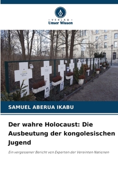 Der wahre Holocaust: Die Ausbeutung der kongolesischen Jugend (German Edition)