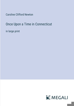 Paperback Once Upon a Time in Connecticut: in large print Book