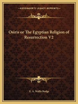 Osiris or The Egyptian Religion of Resurrection V2