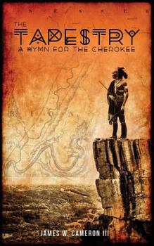 Paperback The Tapestry: A Hymn for the Cherokee Book