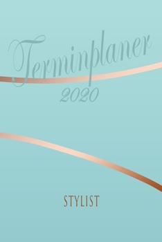 Paperback Stylist - Planer 2020: Terminplaner f?r Stylist - Organizer f?r 2020, Businessplaner, Berufskalender, Arbeitsplaner, Aufgabenplaner [German] Book