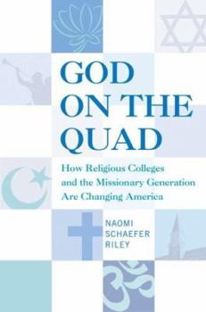 Hardcover God on the Quad: How Religious Colleges and the Missionary Generation Are Changing America Book