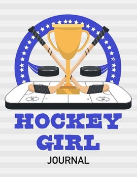 Hockey Girl Journal: Blue 8.5 X 11 Inches Blank Lined Notebook to Write In