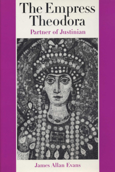 Paperback The Empress Theodora: Partner of Justinian Book