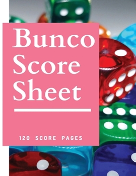 Paperback Bunco Score Sheet: Perfect Scorebook for Bunco Scorekeeping / Games Record /Popular "game night" game Book