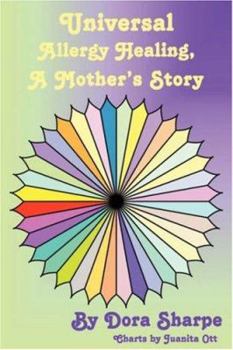 Paperback Universal Allergy Healing: A Mother's Story Book