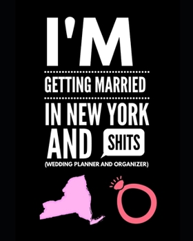 Paperback I'm Getting Married In New York and Shits Wedding Planner and Organizer Book