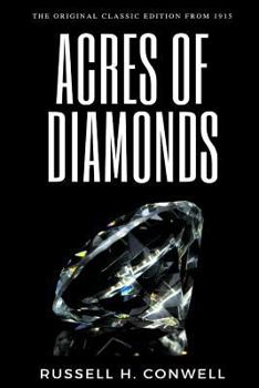 Paperback Acres of Diamonds With His Life And Achievements - The Original Classic Edition From 1915 Book