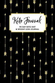 Paperback Keto Journal: 90 Day Keto Diet & Weight Loss Journal, Keto Tracker & Planner, Comes with Measurement Tracker & Goals Section, Arrows Book