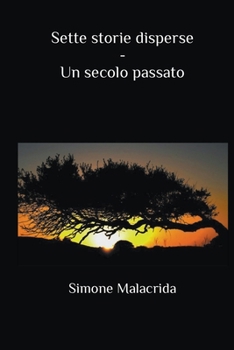 Paperback Sette storie disperse - Un secolo passato [Italian] Book