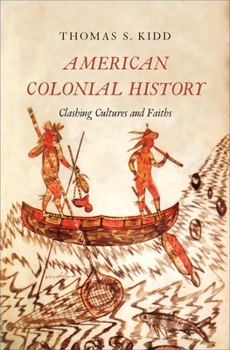 Paperback American Colonial History: Clashing Cultures and Faiths Book