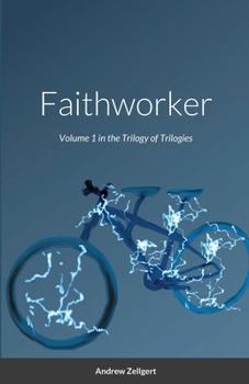 Paperback Faithworker: Volume 1 in the Trilogy of Trilogies Book