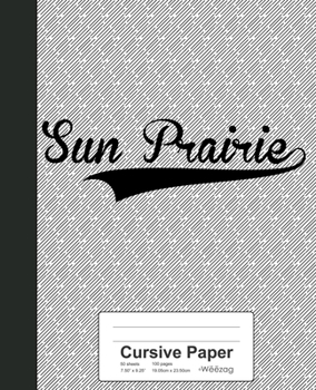 Paperback Cursive Paper: SUN PRAIRIE Notebook Book