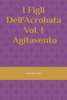 Paperback I Figli Dell'Acrobata Vol. I - Agitavento [Italian] Book