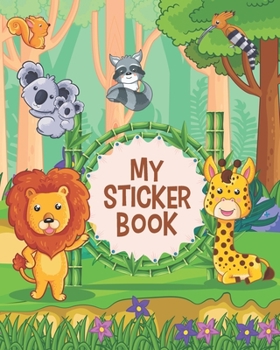 MY STICKER BOOK: Cute Wild Animals & Bamboo - Ultimate Blank Sticker Collection Album To put stickers in, For Collecting, Drawing, Autographs, ... Kids, Girls, Boys (Creative Journal Album)
