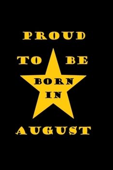 Paperback Proud to be born in august: Birthday in august Book
