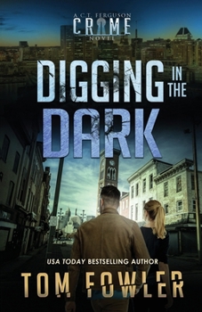 Digging in the Dark: A C.T. Ferguson Crime Novel