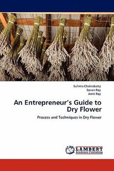 Paperback An Entrepreneur's Guide to Dry Flower Book