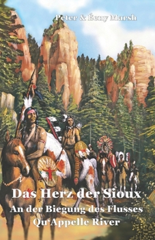 Paperback Das Herz der Sioux Qu'Apelle River: An der Biegung des Flusses - 1 - Qu'Appelle River [German] Book