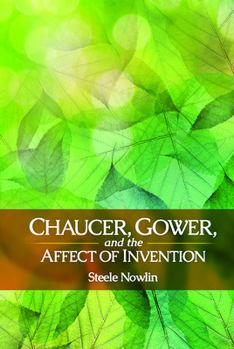 Paperback Chaucer, Gower, and the Affect of Invention Book