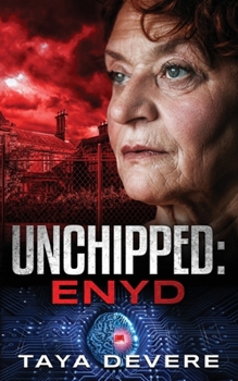 Unchipped: Enyd: - Book #3 of the Unchipped