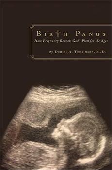 Paperback Birth Pangs: How Pregnancy Reveals Gods Plan for the Ages Book