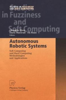 Paperback Autonomous Robotic Systems: Soft Computing and Hard Computing Methodologies and Applications Book