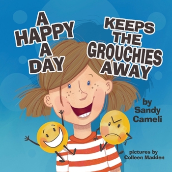 Paperback A Happy a Day Keeps the Grouchies Away Book