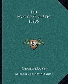 Paperback The Egypto-Gnostic Jesus Book
