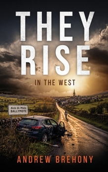They Rise: In The West: A Rural Irish Apocalypse Thriller