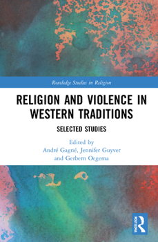 Hardcover Religion and Violence in Western Traditions: Selected Studies Book