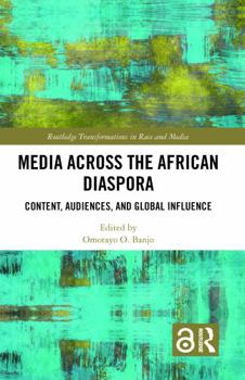 Hardcover Media Across the African Diaspora: Content, Audiences, and Influence Book