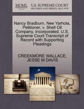 Nancy Bradburn, Nee Yarhola, Petitioner, v. Shell Oil Company, Incorporated. U.S. Supreme Court Transcript of Record with Supporting Pleadings