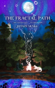 Paperback The Fractal Path: Deep Conversations Self Realizations Book