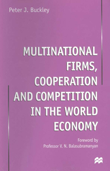 Hardcover Multinational Firms, Cooperation and Competition in the World Economy Book