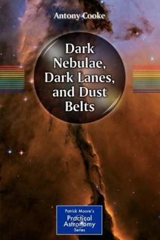 Paperback Dark Nebulae, Dark Lanes, and Dust Belts Book
