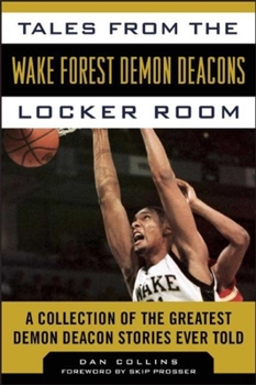 Hardcover Tales from the Wake Forest Demon Deacons Locker Room: A Collection of the Greatest Demon Deacon Stories Ever Told Book