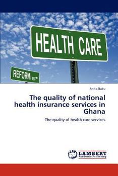The quality of national health insurance services in Ghana