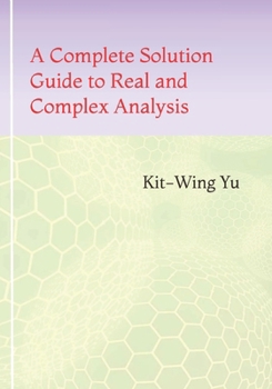Paperback A Complete Solution Guide to Real and Complex Analysis Book