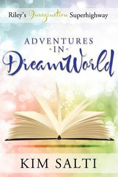 Paperback Riley's Imagination Super Highway - Adventures in DreamWorld Book