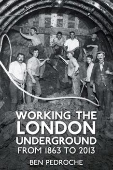 Paperback Working the London Underground: From 1863 To 2013 Book