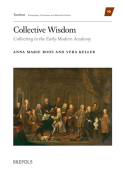 Hardcover Collective Wisdom: Collecting in the Early Modern Academy Book