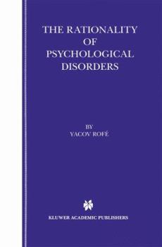 Paperback The Rationality of Psychological Disorders: Psychobizarreness Theory Book