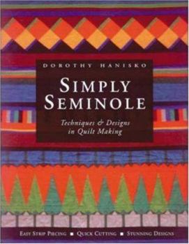Paperback Simply Seminole : Techniques & Designs in Quilt Making Book