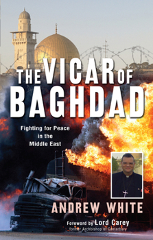 Paperback The Vicar of Baghdad: Fighting for Peace in the Middle East Book