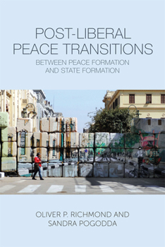 Paperback Post-Liberal Peace Transitions: Between Peace Formation and State Formation Book