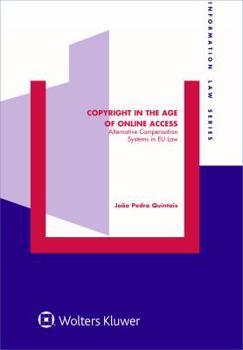 Hardcover Copyright in the Age of Online Access: Alternative Compensation Systems in EU law Book