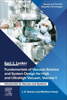 Paperback Fundamentals of Vacuum Science and System Design for High and Ultrahigh Vacuum, Volume 1: Introduction to Vacuum and Systems Book