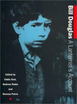 Bill Douglas: A Lanternist's Account