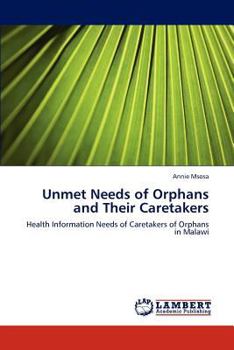 Paperback Unmet Needs of Orphans and Their Caretakers Book